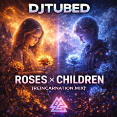 Roses × Children (Reincarnation Mix)