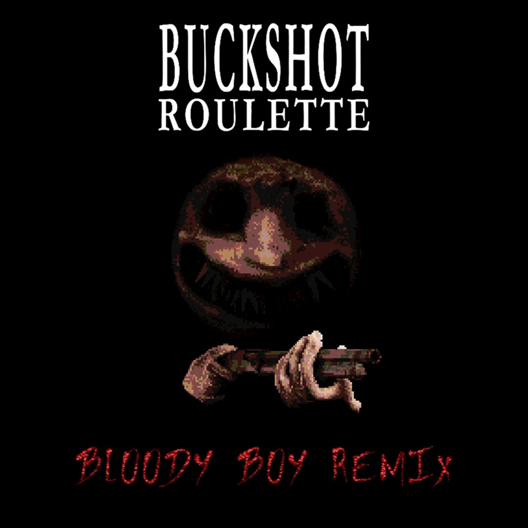 Stream Buckshot Roulette - General Release (Bloody Boy Remix) by
