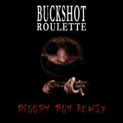 Buckshot Roulette - General Release (Bloody Boy Remix)