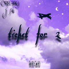 ticket for 2 (feat. J Nah)