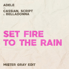 Set Fire To The Rain (Mister Gray Edit)