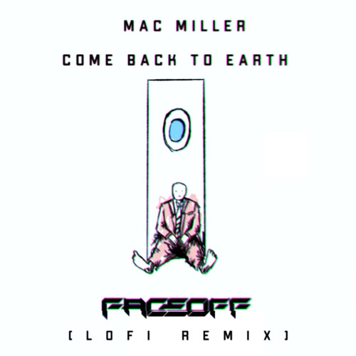 Mac Miller - Come Back To Earth - FACEOFF lofi remix