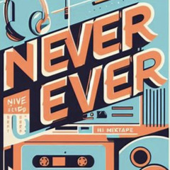 Never ever