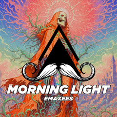emaxees - Morning Light (Original Mix) [MUSTACHE CREW RECORDS]