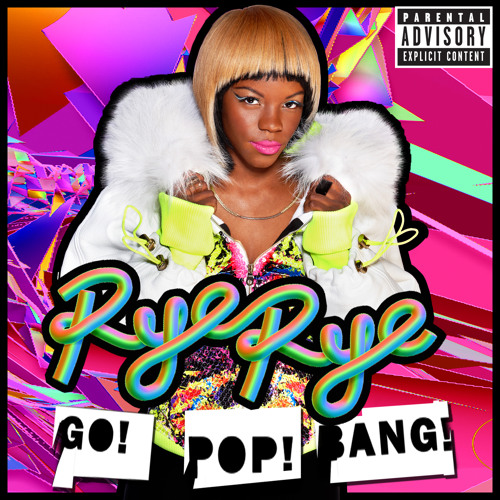 Stream Rye Rye | Listen to Go! Pop! Bang! (Deluxe Version) playlist online  for free on SoundCloud