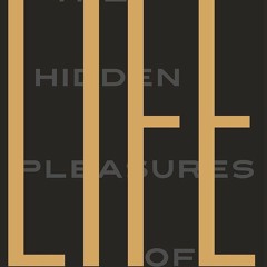 ❤ PDF/ READ ❤ Hidden Pleasures of Life ebooks