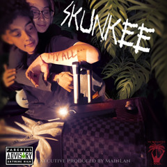 Skunkee - My All