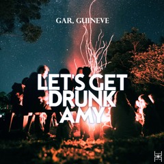 GAR - Let's Get Drunk Amy!