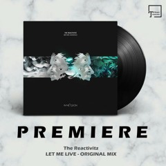 PREMIERE: The Reactivitz - Let Me Live (Original Mix) [IMMERSION]