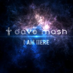 I Am Here (Original Dave Mash Soundtrack)