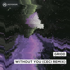GRIDD - Without You (Ceci Remix)