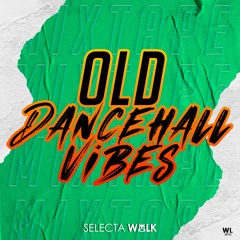 Old Dancehall Vibes