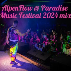 AlpenFlow @ Paradise Music Festival 2024 - Rhythmic Harvest