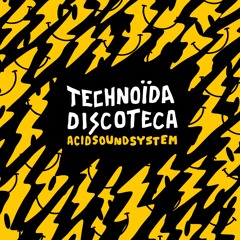Technoïda Discoteca (Acidsoundsystem)