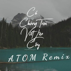 Có Chàng Trai Viết Lên Cây (ATOM Remix) - Phan Mạnh Quỳnh