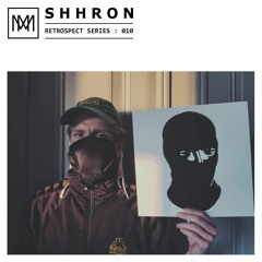 RETROSPECT 010: Shhron