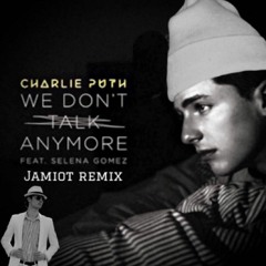 We Don't Talk Anymore - Charlie Puth - Jamiot Remix