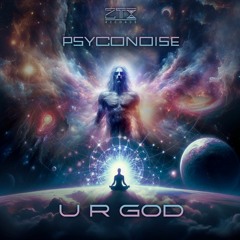 PsycoNoise - U R God @ZTX Records