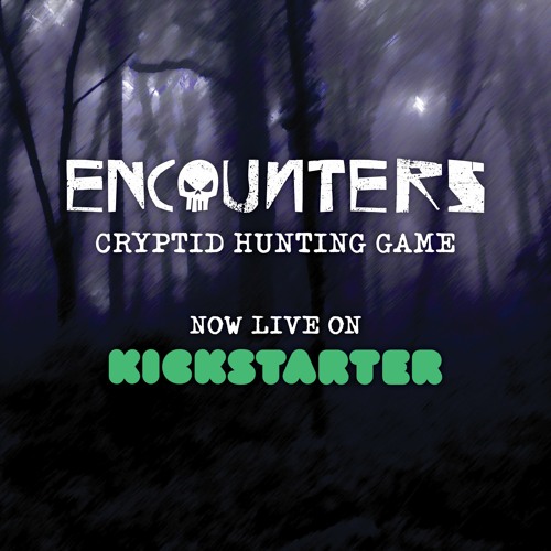 ENCOUNTERS: The Cryptid Hunting Game – Now live on Kickstarter