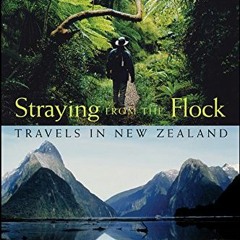 [Access] EPUB 💏 Straying from the Flock: Travels in New Zealand by  Alexander Elder