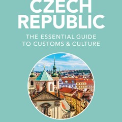 DOWNLOAD/PDF  Czech Republic - Culture Smart!: The Essential Guide to Customs & Culture