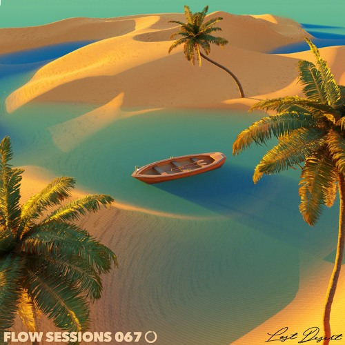 Flow Sessions 067 - Lost Desert
