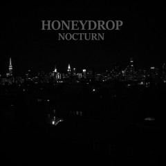 Honeydrop - Nocturn (snippets) exclusive Bandcamp release