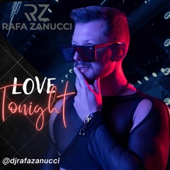 DJ Rafa Zanucci - "Love Tonight" Setmix