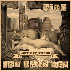 Lay Lady Lay (Austin TX Version)