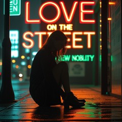 New Nobility -Love On The Street.mp3