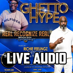 GHETTO HYPE BIRTHDAY BASH - RICHIE FEELINGS LIVE 5.17.25