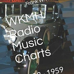 [ACCESS] EPUB KINDLE PDF EBOOK WKMH Radio Music Charts: 1953 - 1959 by  Frank W. Hoff