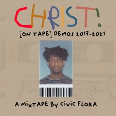 Christ! [on tape] demos 2017-2021