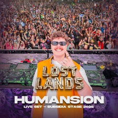 𝐇𝐔𝐌𝐀𝐍𝐒𝐈𝐎𝐍  - LOST LANDS 2025 LIVE SET