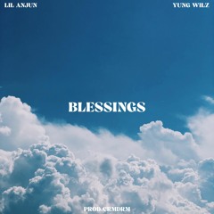 Lil Anjun - "Blessings" with Yung Wilz( prod. CRMDRM )