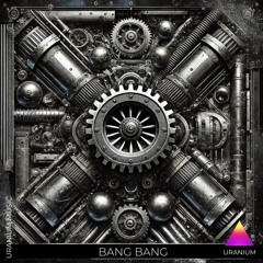 Uranium - Bang Bang Hard Attack