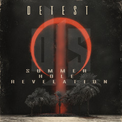 Detest - Summer Hole Revelation 2025