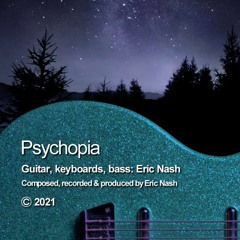 Psychopia by Eric Nash (original composition)