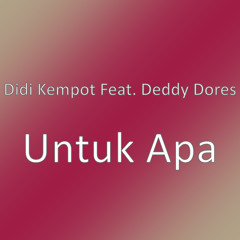 Untuk Apa (feat. Deddy Dores)