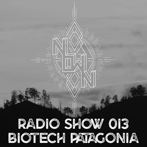 NOWN Radio Show 013 - Biotech Patagonia