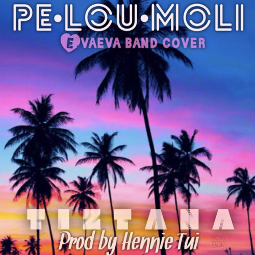 TIZTANA x PE LOU MOLI prod by hennie tui