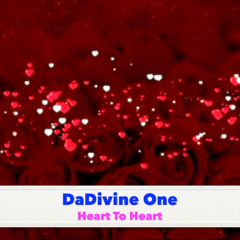 DaDivine One - Heart To Heart