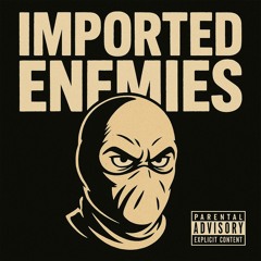 Imported Enemies