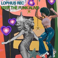 LOPHIUS REC "Keep The Funk Alive" (Snippet)