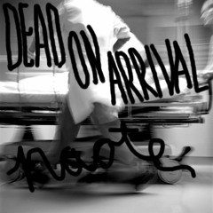 DEAD ON ARRIVAL (CLICK "FREE DL")
