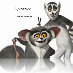 Syvorovv - I Like To Move It