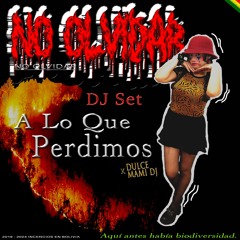 A Lo Que Perdimos - DJ Set de Dj Dulce Mami, Sept 2024