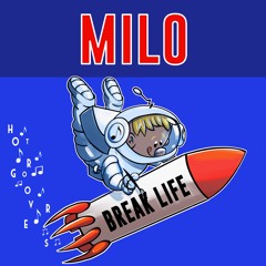 Break Life BY Milo (CH) 🇷🇸 (HOT GROOVERS)