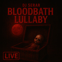 Bloodbath Lullaby (Live Edit)