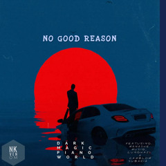 No Good Reason (feat. Manashe MusiQ, Lungwazi & Camblom Subaria)